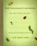 Passionate Observer Writings From The World of Nature