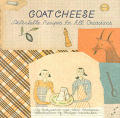 Goat Cheese Delectable Recipes For All O