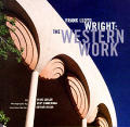 Frank Lloyd Wright The Western Work