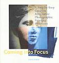 Coming Into Focus A Step By Step Guide to Alternative Photographic Printing Processes