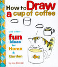 How To Draw A Cup Of Coffee & Other Fun Ideas For Home & Garden