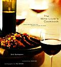 Wine Lovers Cookbook Great Meals for the Perfect Glass of Wine