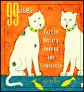 99 Lives Cats In History Legend & Litera