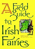 Field Guide To Irish Fairies