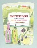 Infusions Making Flavored Oils Vinegars