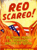 Red Scared The Commie Menace in Propaganda & Popular Culture