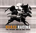 Horse Racing The Golden Age Of The Track