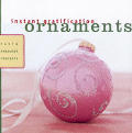Ornaments Fast & Fabulous Projects