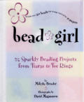 Bead Girl Sparkly Projects From Tiaras to Toe Rings