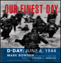 Our Finest Day D Day June 6 1944