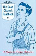 Good Citizens Handbook A Guide to Proper Behavior
