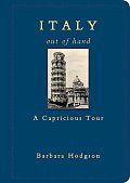 Italy Out of Hand A Capricious Tour