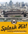 Splash Hit Pacific Bell Park & the San Francisco Giants
