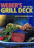 Webers Art of the Grill Deck Recipes for Outdoor Living