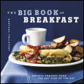 Big Book of Breakfast Serious Comfort Food for Any Time of the Day