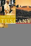 Food & Wine Lovers Companion To Tuscany