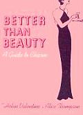 Better Than Beauty A Guide To Charm
