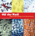 Off The Wall Wonderful Wall Coverings of the Twentieth Century