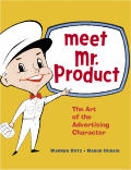 Meet Mr Product The Art of the Advertising Character