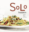 Solo Suppers Simple Delicious Meals to Cook for Yourself