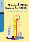 Minimize Stress Maximize Success Effective Strategies for Realizing Your Goals