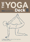Yoga Deck II 50 Poses & Meditations for Body Mind & Spirit