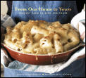 From Our House to Yours Comfort Food to Give & Share