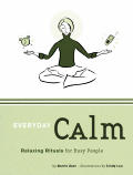 Everyday Calm Relaxing Rituals for Busy People