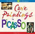 Cave Paintings to Picasso The Inside Scoop on 50 Art Masterpieces