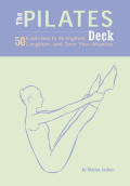 Pilates Deck 50 Exercises to Strengthen Lengthen & Tone Your Muscles