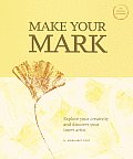 Make Your Mark Explore Your Creativity