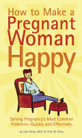 How to Make a Pregnant Woman Happy Solving Pregnancys Most Common Problems Quickly & Effectively