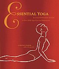 Essential Yoga An Illustrated Guide to Over 100 Yoga Poses & Meditation
