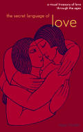 The Secret Language of Love: A Visual Treasury of Love Through the Ages