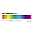 Designers Color Manual The Complete Guide to Color Theory & Application