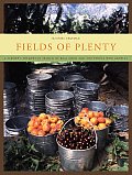 Fields of Plenty A Farmers Journey in Search of Real Food & the People Who Grow It