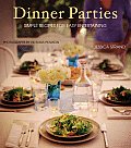 Dinner Parties Simple Recipes for Easy Entertaining