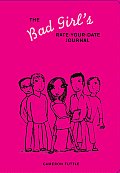 Bad Girls Rate Your Date Journal Your Guide to Playing the Field & Keeping Score