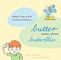 Butter Comes from Butterflies: When I Was a Kid, I Used to Believe