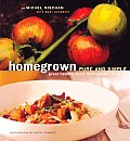 Homegrown Pure & Simple Great Healthy Food from Garden to Table