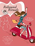 Rebound Rituals 50 Ways To Bounce Back