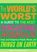 Worlds Worst Guide To Most Disgusting Hideous