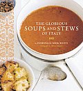 Glorious Soups & Stews Of Italy