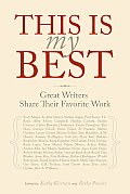 This Is My Best: Great Writers Share Their Favorite Work
