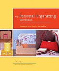 Personal Organizing Workbook Solutions for a Simpler Easier Life