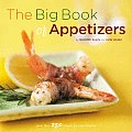 Big Book of Appetizers More Than 250 Recipes for Any Occasion