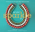 Get Your Sparkle on Create & Wear the Gems That Make You Shine