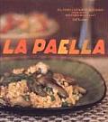 La Paella Deliciously Authentic Rice Dishes from Spains Mediterranean Coast