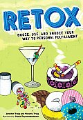 Retox Booze Use & Snooze Your Way to Personal Fulfillment