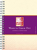 Wines to Check Out: A Journal & Tasting Guide